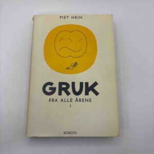 Piet Hein: Gruk fra alle årene - 1