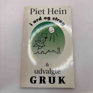 Piet Hein i ord og streg og udvalgte gruk