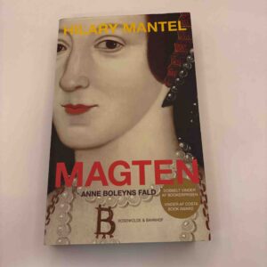 Hilary Mantel: Magten - Anne Boleyns fald