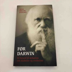 Jens Bruun Kofoed: Før Darwin - et forord til debatten om skabelse og evolution