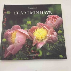 Anne Just: Et år i min have