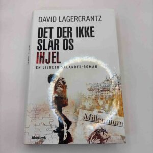 David Lagercrantz: Det der ikke slår os ihjel