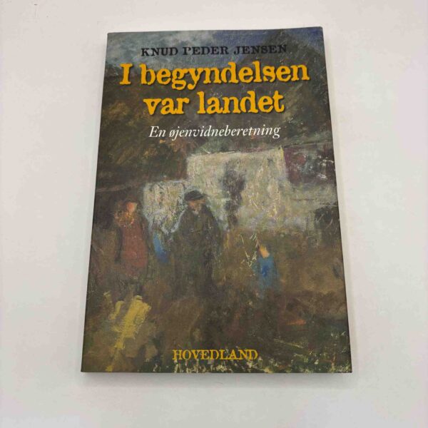 Knud Peder Jensen: I begyndelsen var landet
