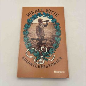Mikael Witte: Soldaterhistorier
