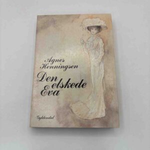 Agnes Henningsen: Den elskede Eva