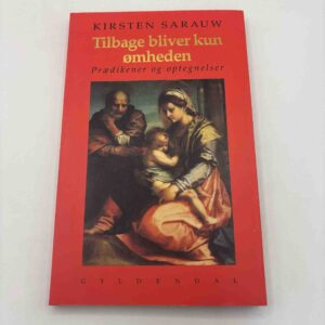 Kirsten Sarauw: Tilbage bliver kun ømheden