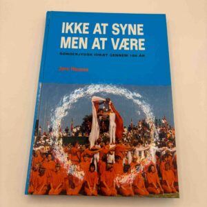 Jørn Hansen: Ikke at syne med at være - Sønderjydsk idræt gennem 100 år
