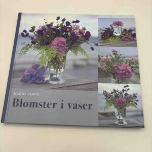 Hanne Ploug: Blomster i vaser