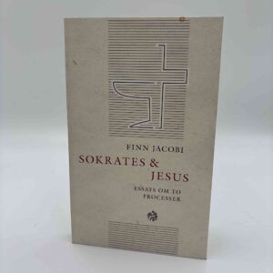 Finn Jacobi: Sokrates og Jesus – Essays om to processer
