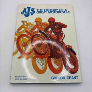 Gregor Grant: AJS - The History of a great motorcycle