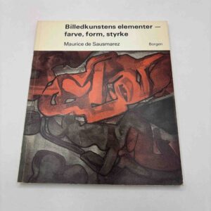Maurice de Sausmarez - Billedkunstens elementer - farve, form, styrke