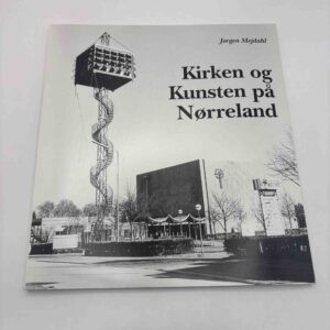 Jørgen Mejdahl: Kirken og kunsten på Nørreland