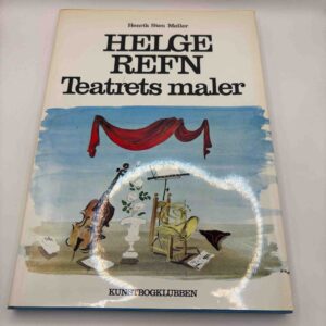 Henrik Sten Møller: Helge Refn - teatrets maler