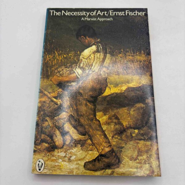The Necessity of art / Ernst Fischer - A marxist approach