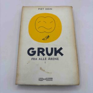 Piet Hein: Gruk fra alle årene I
