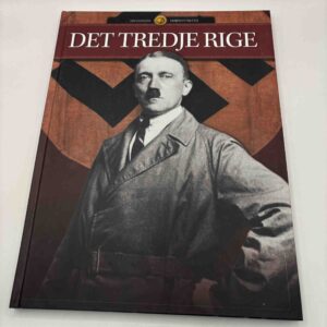 Det Tredje Rige - Historiens Højdepunkter