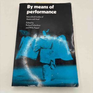 Richard Schechner: By means of performance