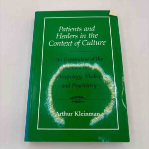 Arthur Kleinman: Patients and healers in the context of culture