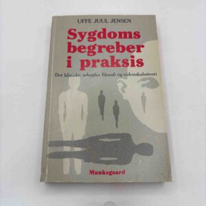 Uffe Juul Jensen: Sygdomsbegreber i praksis