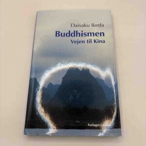 Daisaku Ikeda: Buddhismen - vejen til Kina