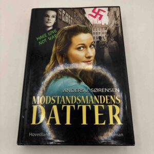 Anders J. Sørensen: Modstandmandens datter - roman