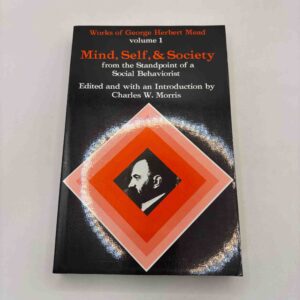 Mind, self and society - works of George Herbert Mead - vol. 1