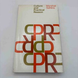 Marshall Sahlins: Cultural and practical reason