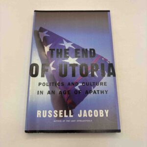 Russell Jacoby: The end of utopia