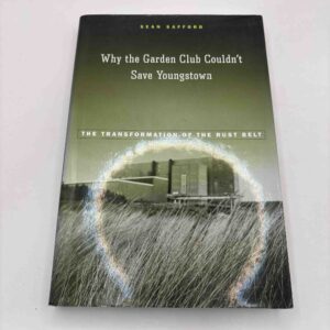 Sean Safford: Why the Garden Club Couldnt Save Youngstown