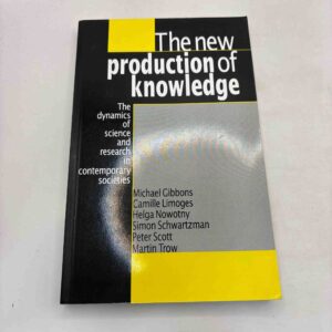Michael Gibbons: The new production of knowledge