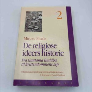 Mircea Eliade: De religiøse ideers historie - bind 2 af 4