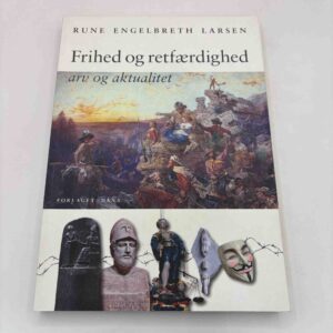 Rune Engelbreth Larsen: Frihed og retfærdighed - arv og aktualitet