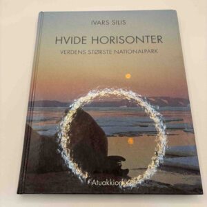 Ivars Silis: Hvide horisonter - verdens største nationalpark