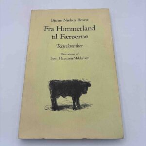 Bjarne Nielsen Brovst: Fra Himmerland til Færøerne - rejsekrøniker