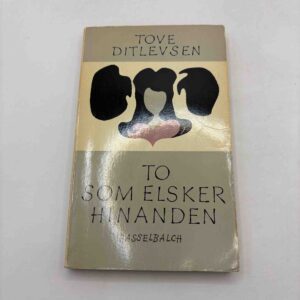 Tove Ditlevsen: To som elsker hinanden