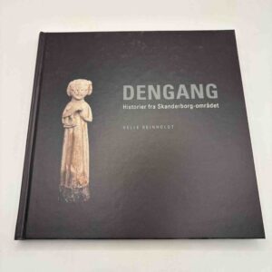 Helle Reinholdt: Dengang - historier fra Skanderborg-området