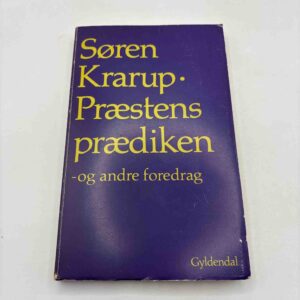 Søren Krarup: Præstens prædiken og andre foredrag
