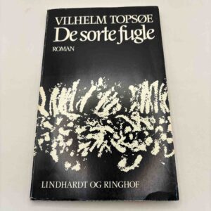 Vilhelm Topsøe: De sorte fugle - roman - med dedikation