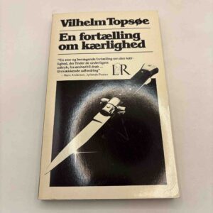 Vilhlem Topsøe: En fortælling om kærlighed - med dedikation