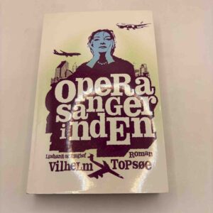 Vilhelm Topsøe: Operasangerinden - roman - med dedikation