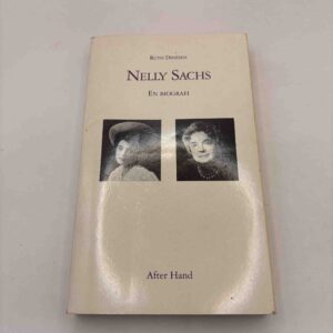Ruth Dinesen: Nelly Sachs - en biografi