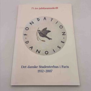 Det danske Studenterhus i Paris - 75 års jubilæum 1932-2007