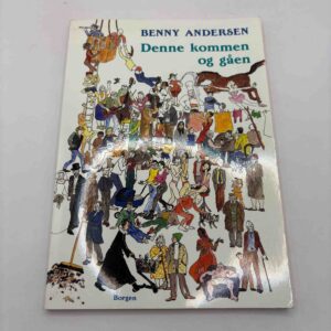 Benny Andersen: Denne kommen og gåen