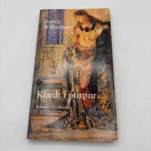 Dorrit Willumsen: Klædt i purpur - roman