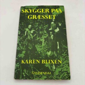 Karen Blixen: Skygger paa græsset
