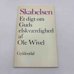 Ole Wivel: Skabelsen - et digt om Guds elskværdighed
