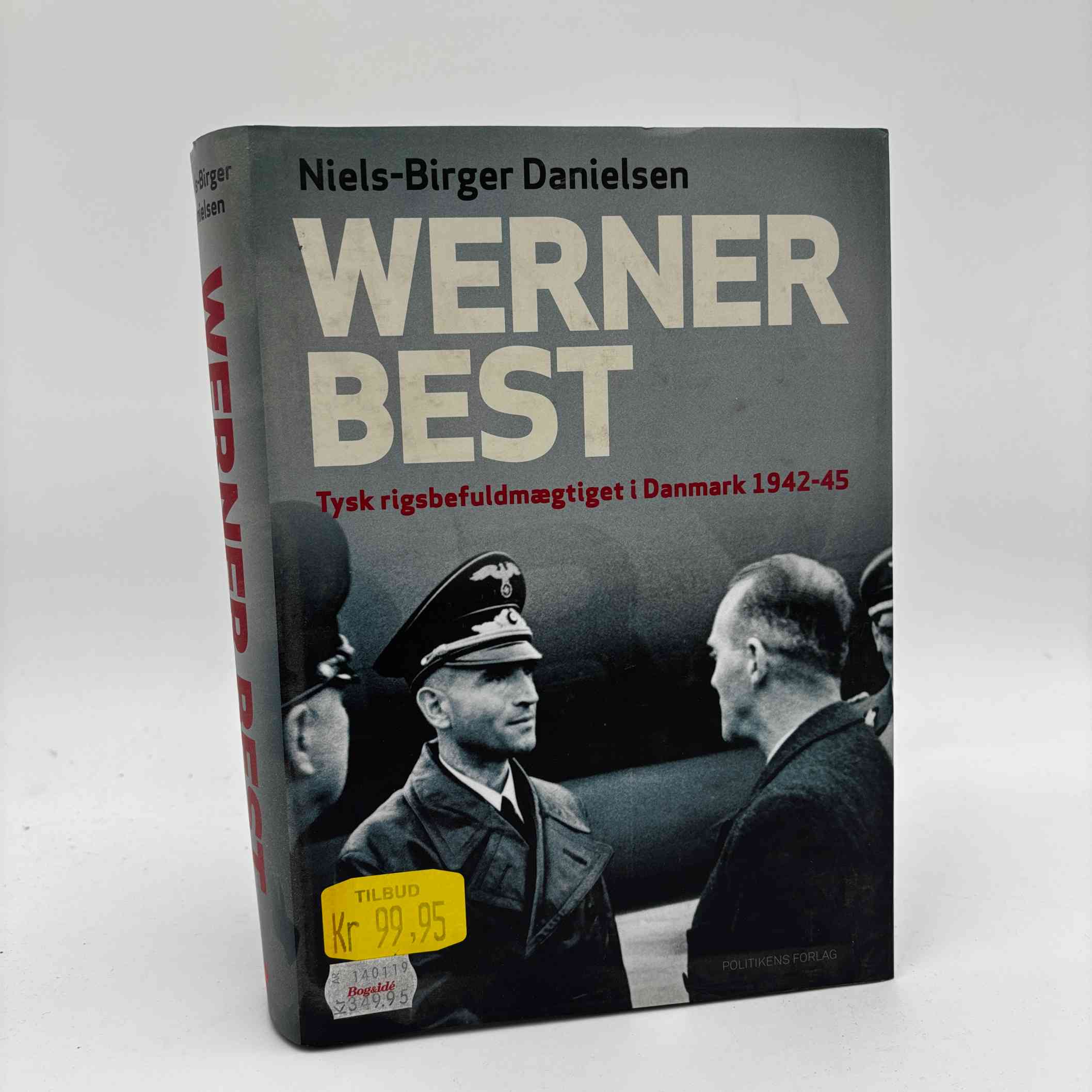 Niels-Birger Danielsen: Werner Best - tysk rigsbefuldmægtiget i Danmark 1942-1945