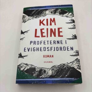 Kim Leine: Profeterne i evighedsfjorden - roman