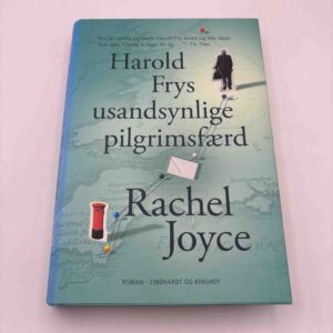 Rachel Joyce: Harold Frys usandsynlige pilgrimsfærd