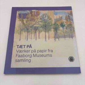 Tæt på - værker på papir fra Faaborg Museums samling